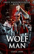 Emily Shadowhunter 2 - a Vampire, Shapeshifter, Werewolf novel: Book 2: WOLF MAN