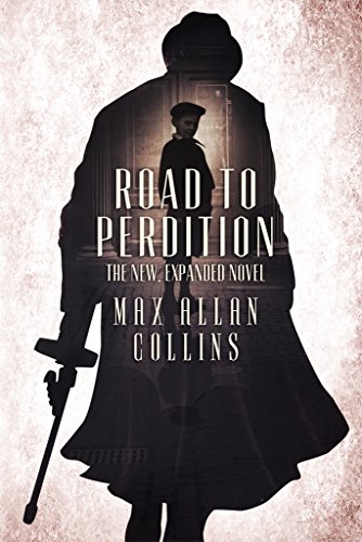 Road to Perdition: The New, Expanded Novel (The Perdition Saga Book 1)