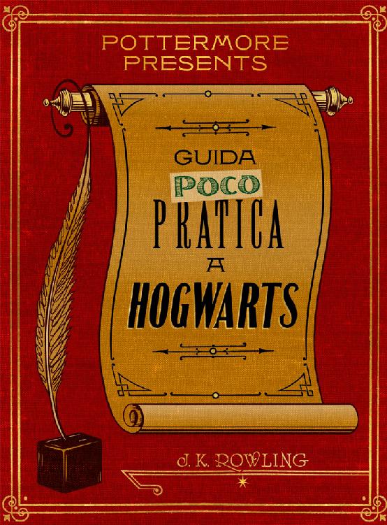 Guida (poco) pratica a Hogwarts (Pottermore Presents Vol. 3) (Italian Edition)