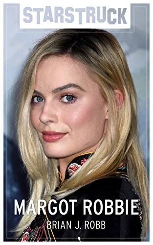 Starstruck: Margot Robbie: From The Wolf of Wall Street to Harley Quinn