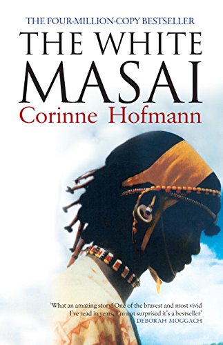 The White Masai: Over 4 MILLION COPIES sold worldwide. The extraordinary true story of one woman's relationship with a Masai warrior.