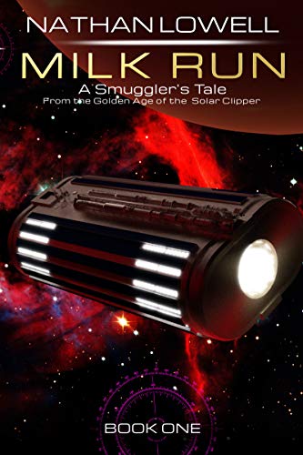 Milk Run (Smuggler's Tales From The Golden Age Of The Solar Clipper Book 1)