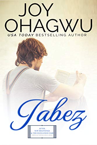 Jabez - Christian Inspirational Fiction - Book 2 (After, New Beginnings &amp; The Excellence Club)