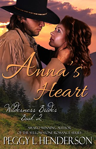 Anna's Heart (Wilderness Brides Book 2)