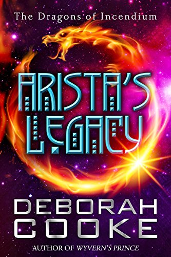 Arista's Legacy (The Dragons of Incendium Book 4)