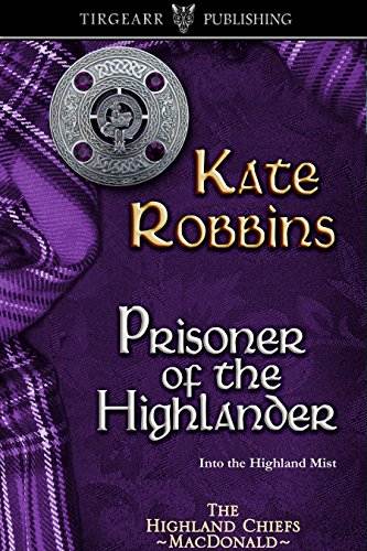 Prisoner of the Highlander: The Highland Chiefs Series: #4