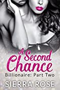 A Second Chance - Billionaire - Part 2 (Troubled Heart of the Billionaire)