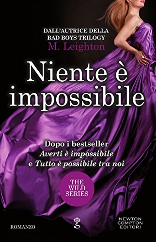 Niente &egrave; impossibile (The Wild Series Vol. 4) (Italian Edition)