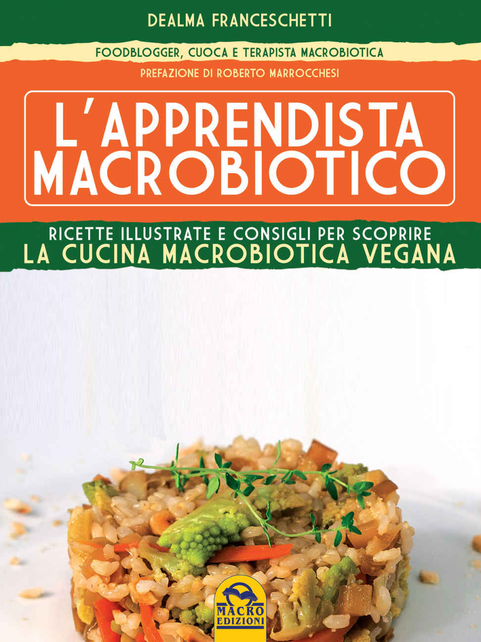 L'apprendista macrobiotico: Ricette illustrate e consigli per scoprire la cucina macrobiotica e vegana (Italian Edition)