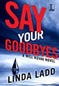 Say Your Goodbyes (A Will Novak Novel Book 2)