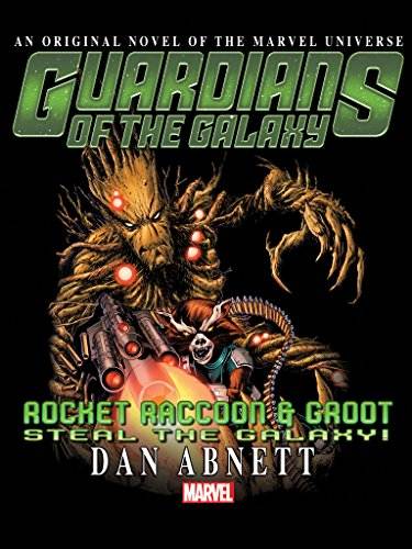 Guardians Of The Galaxy: Rocket Raccoon And Groot Steal The Galaxy! Prose Novel