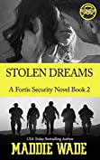 Stolen Dreams: A Fortis Security Novel Book 2