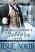 The Billionaire&rsquo;s Stubborn Lover (The Maxfield Brothers Series Book 3)