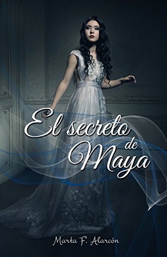 El secreto de Maya: (1&ordf; Parte) (Spanish Edition)