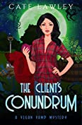 The Client's Conundrum: A Paranormal Cozy Mystery (Vegan Vamp Mysteries Book 2)