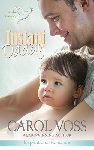 Instant Daddy: Inspirational Romance (Noah's Crossing Book 1)