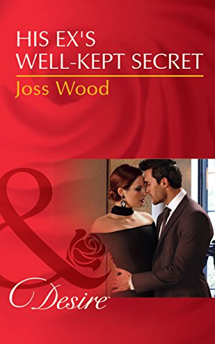 His Ex's Well-Kept Secret (Mills &amp; Boon Desire) (The Ballantyne Billionaires, Book 1)