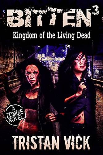 Bitten 3: Kingdom of the Rising Dead (The Resurrection Virus Saga)