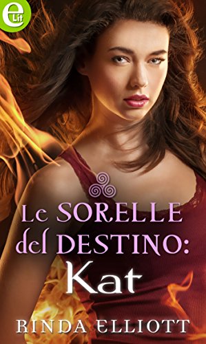 Le sorelle del destino: Kat (eLit) (Italian Edition)