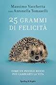 25 grammi di felicit&agrave; (Italian Edition)