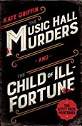 The Kitty Peck Mysteries: Kitty Peck and the Music Hall Murders and Kitty Peck and the Child of Ill-Fortune