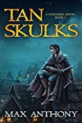 Tan Skulks (A Wielders Novel Book 1)