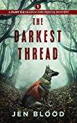 The Darkest Thread (The Flint K-9 Search And Rescue Mysteries Book 1)