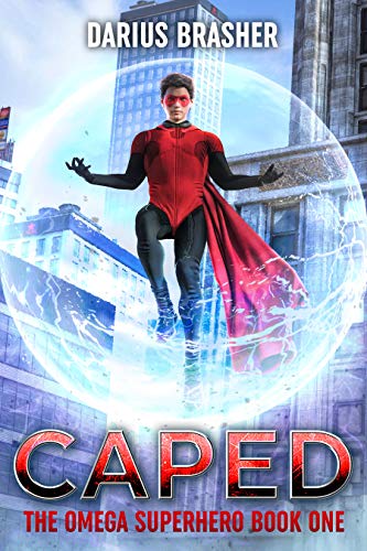 Caped: The Omega Superhero Book One (Omega Superhero Series 1)