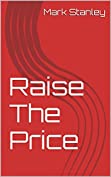 Raise The Price (Mark Stanley Book 2)