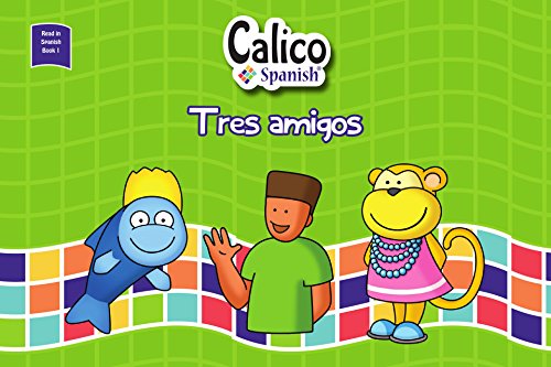 Tres amigos: Read in Spanish - Book 1 - Three friends