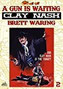 Clay Nash 2: A Gun Is Waiting (A Clay Nash Western)
