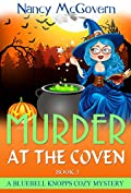 Murder At The Coven: A Witch Cozy Mystery (A Bluebell Knopps Witch Cozy Mystery Book 3)