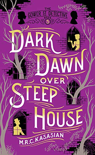 Dark Dawn Over Steep House (The Gower Street Detective Series Book 5)