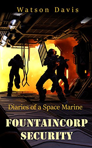 FountainCorp Security: Diaries of a Space Marine