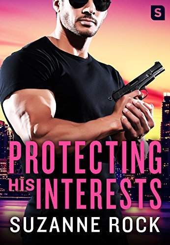 Protecting His Interests (Hot Heroes In Blue Book 1)