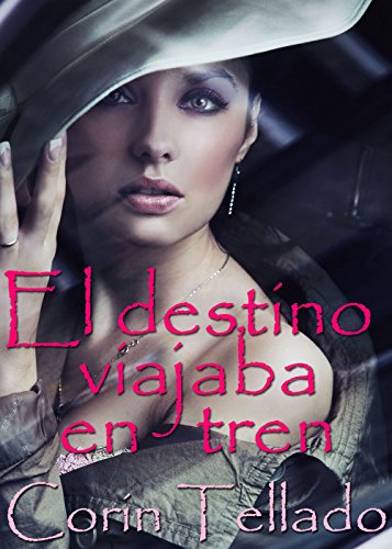 El destino viajaba en tren (Spanish Edition)