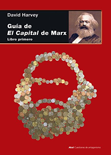 GUIA DE &quot;EL CAPITAL&quot; DE MARX. LIBRO 1: Libro primero (Cuestiones de antagonismo n&ordm; 74) (Spanish Edition)