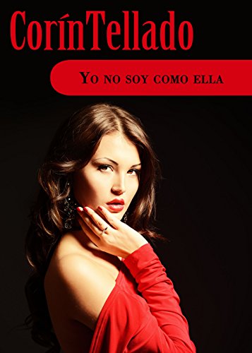 Yo no soy como ella (Spanish Edition)