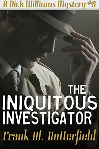 The Iniquitous Investigator (A Nick Williams Mystery Book 8)