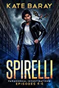 Spirelli Paranormal Investigations: Episodes 4-6 (Spirelli Paranormal Investigations Collection Book 2)