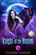 Knight of the Hunted: A YA Reverse Harem Paranormal Romance: YA VERSION (The YA Born Vampire Series Book 1)