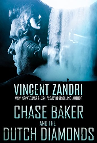 Chase Baker and the Dutch Diamonds: A Gripping Chase Baker Action and Adventure Suspense Thriller (Series Book Book 10)