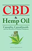 CBD &amp; Hemp Oil: Cannabis, Cannabinoids and the Benefits of Medical Marijuana