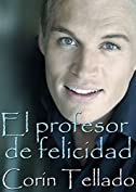 El profesor de felicidad (Spanish Edition)