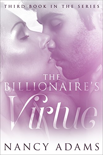 Romance: The Billionaires Virtue - A Billionaire Romance (Romance, Contemporary Romance, Billionaire Romance, The Billionaire's Heart Book 3)