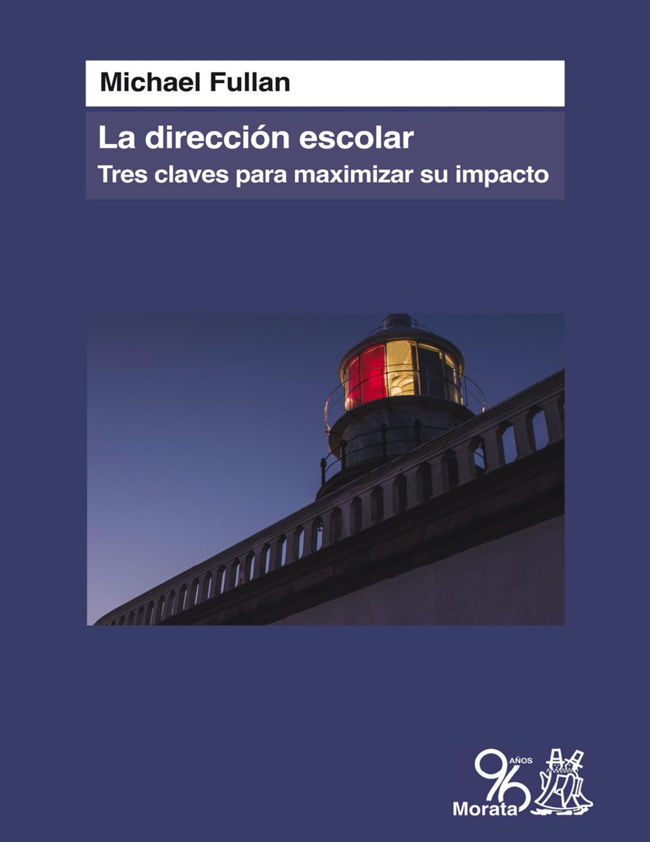 La dirección escolar: Tres claves para maximizar su impacto (Spanish Edition)