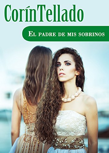 El padre de mis sobrinos (Spanish Edition)