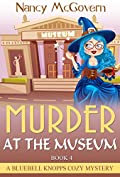 Murder At The Museum: A Paranormal Witch Cozy Mystery (A Bluebell Knopps Witch Cozy Mystery Book 4)