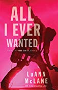 All I Ever Wanted (The Heartthrob Series Book 1)