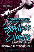Confessions of the Very First Zombie Slayer (That I Know of)